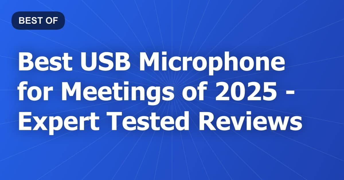 Best USB Microphone for Meetings of 2026 - Expert Tested Reviews