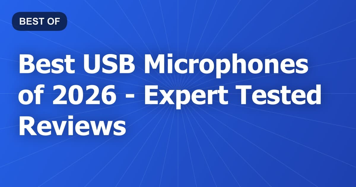 Best USB Microphones of 2026 - Expert Tested Reviews