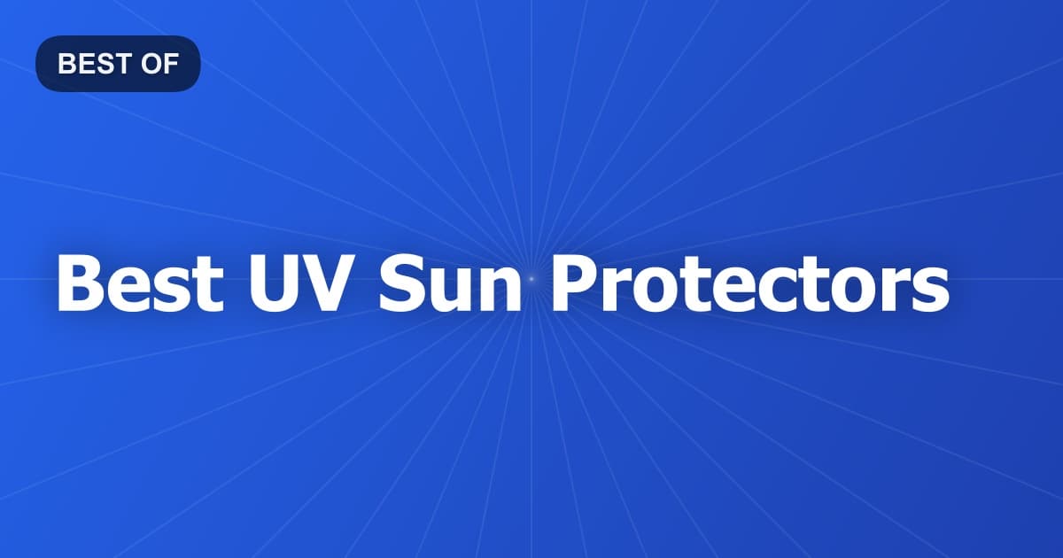 Best UV Sun Protectors