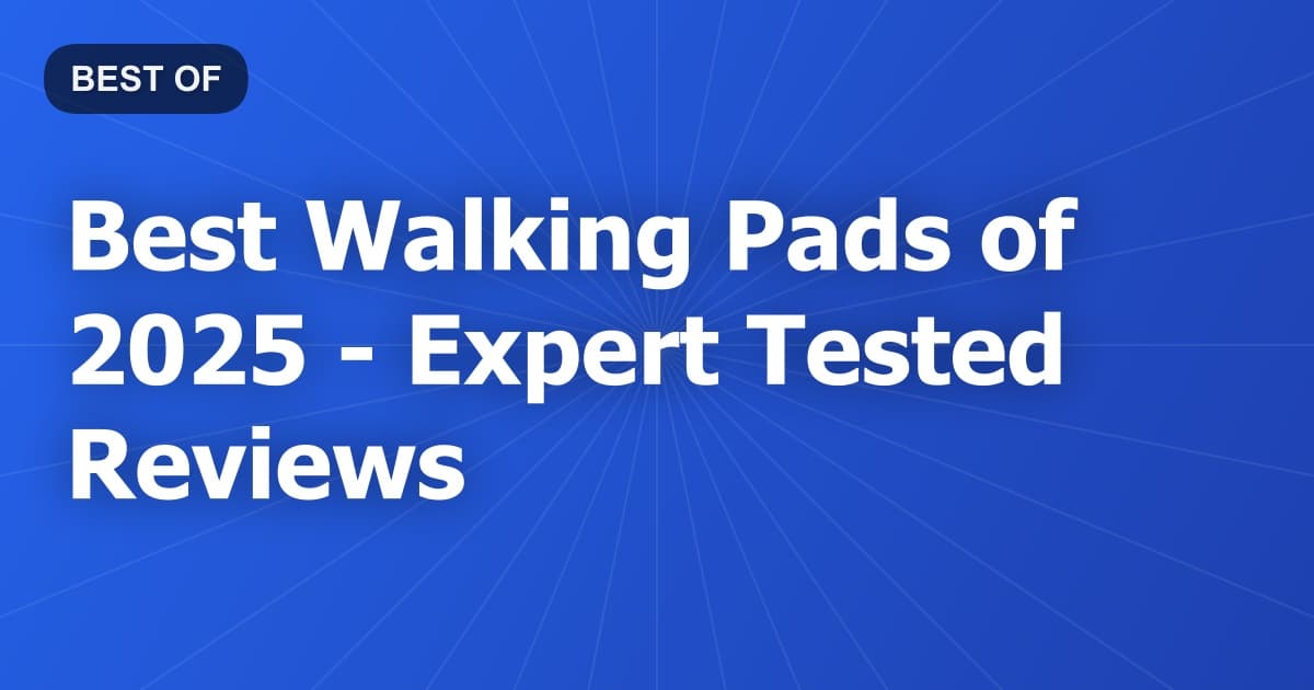 Best Walking Pads of 2026 - Expert Tested Reviews