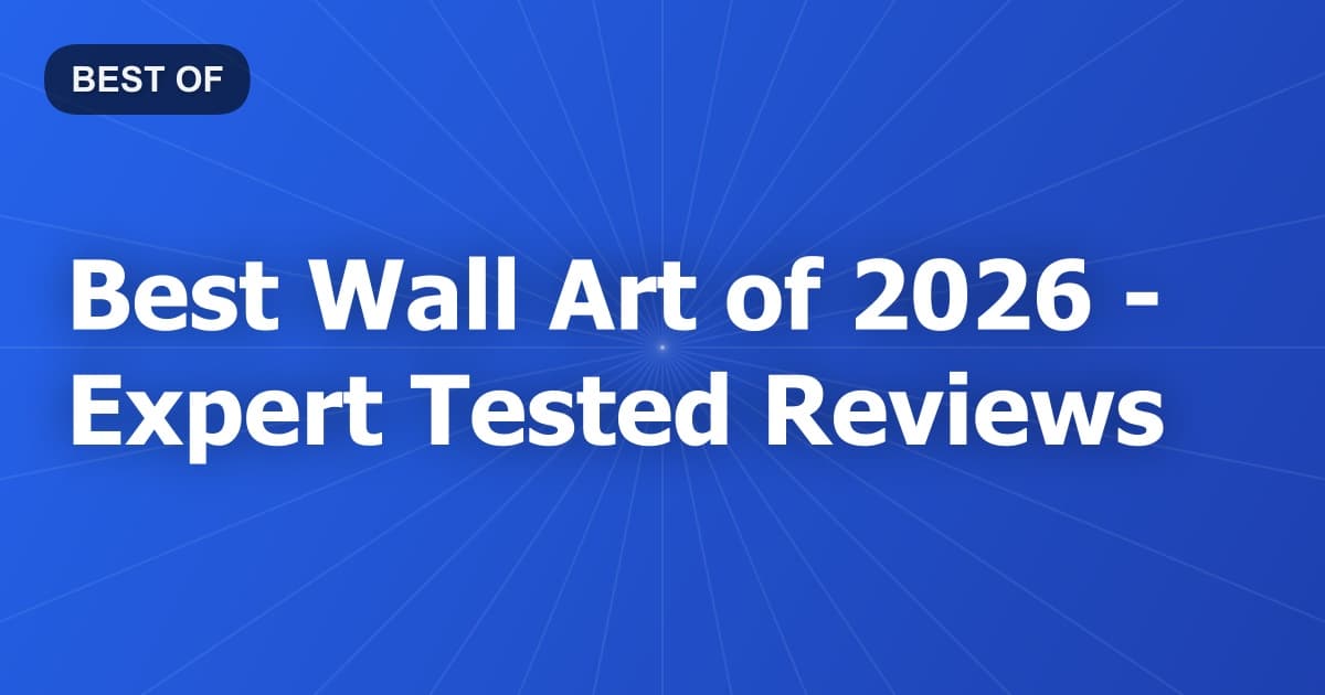 Best Wall Art of 2026 - Expert Tested Reviews