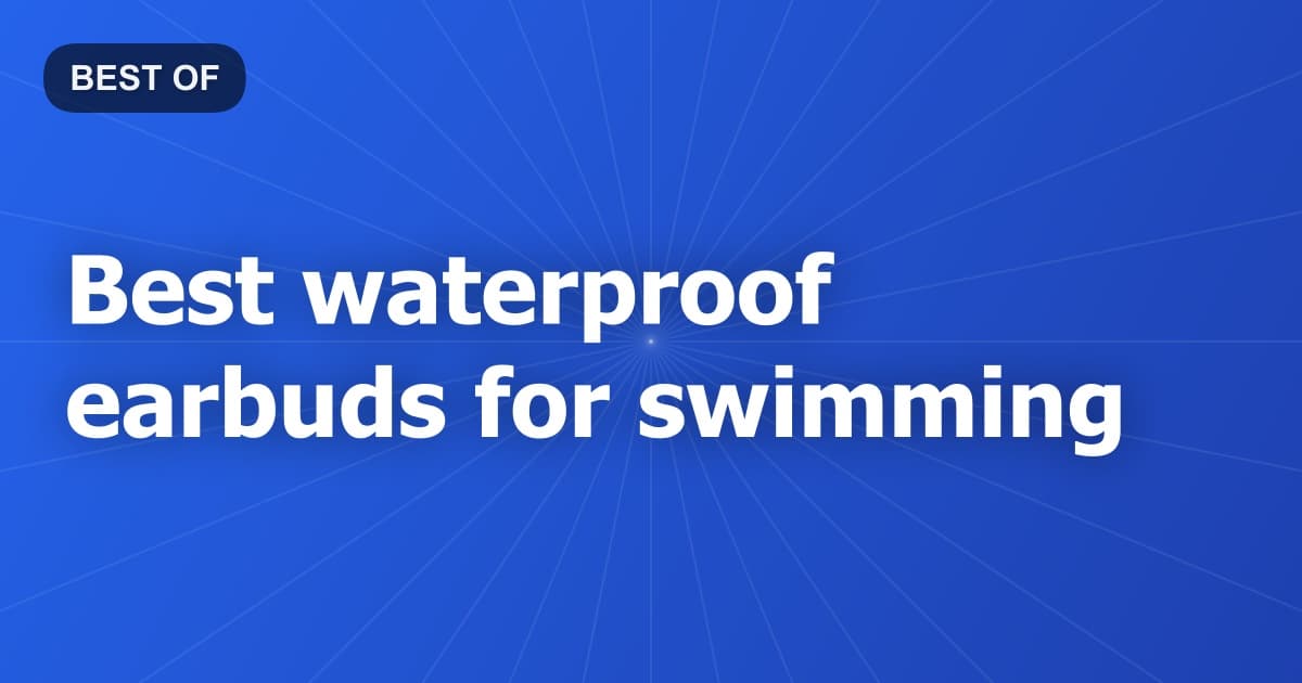 Best waterproof earbuds for swimming