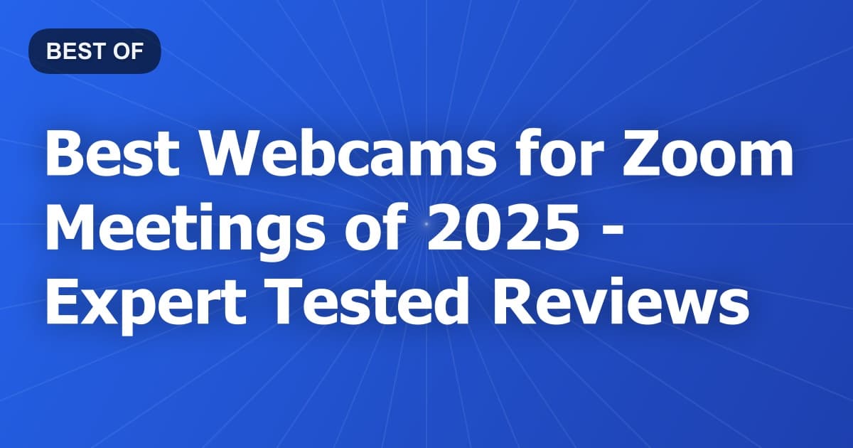 Best Webcams for Zoom Meetings of 2026 - Expert Tested Reviews