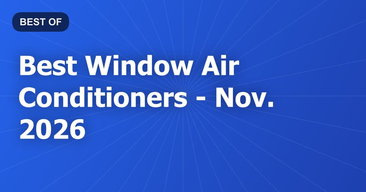Best Window Air Conditioners - Nov. 2026