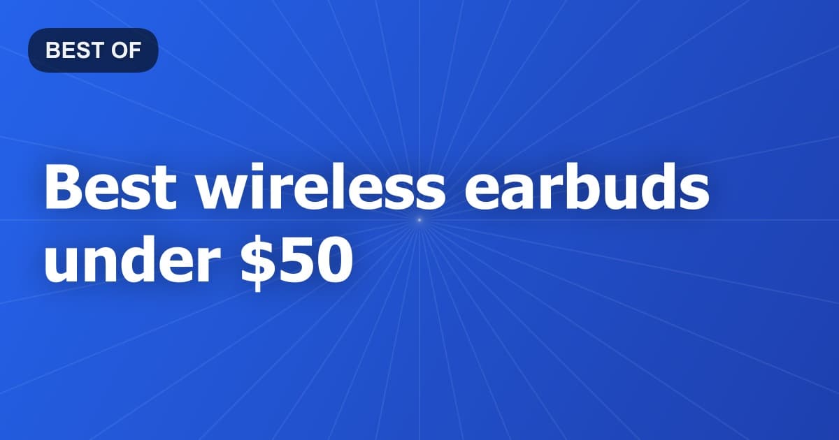 Best wireless earbuds under $50