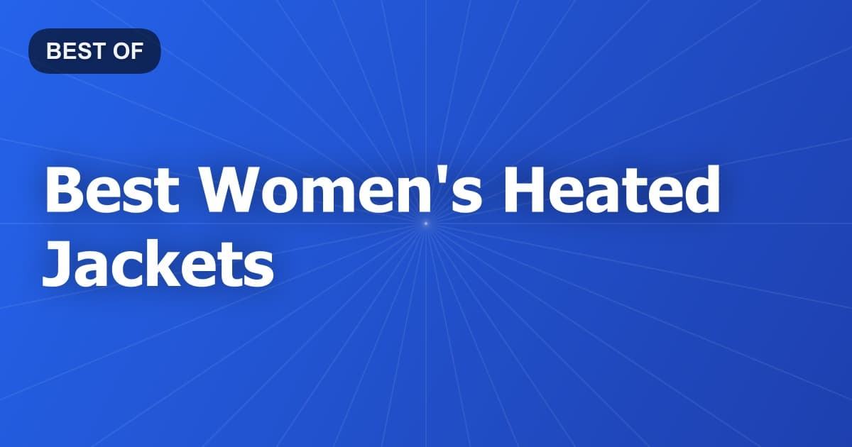 Best Women's Heated Jackets