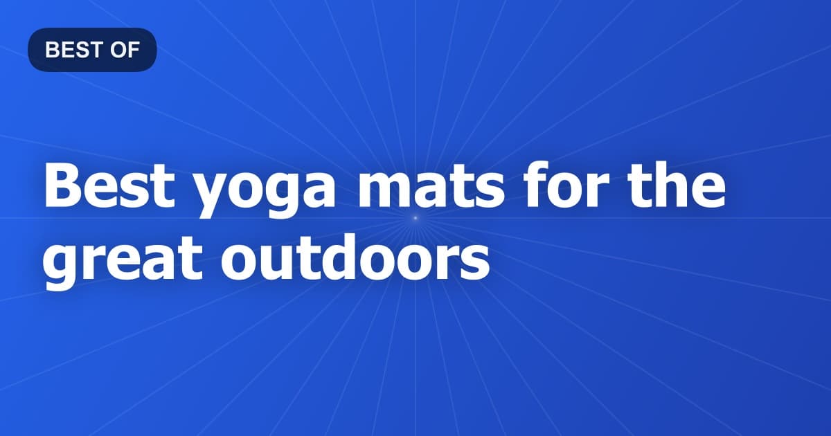 Best yoga mats for the great outdoors