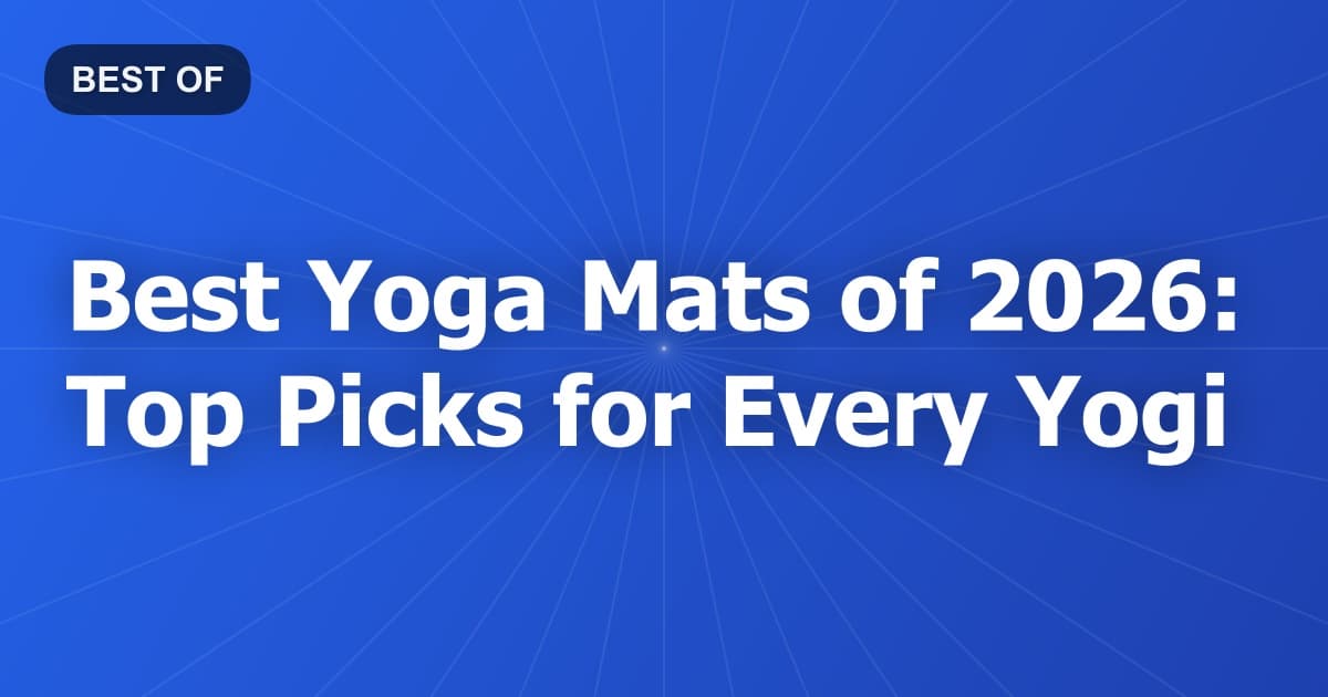 Best Yoga Mats of 2026: Top Picks for Every Yogi