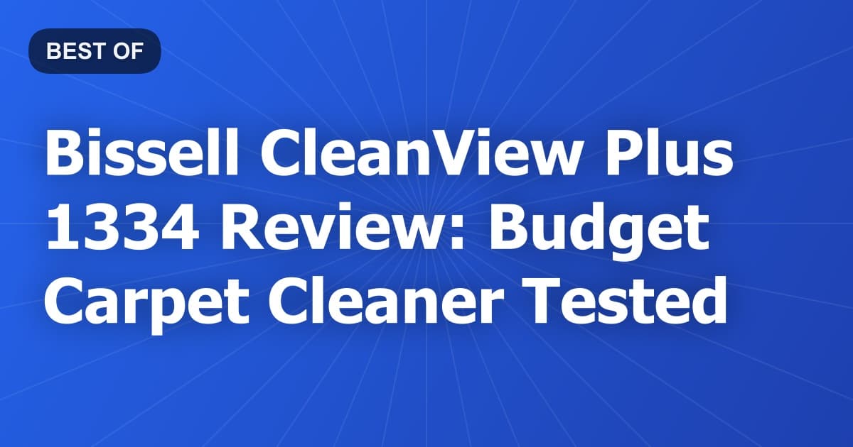 Bissell CleanView Plus 1334 Review: Budget Carpet Cleaner Tested