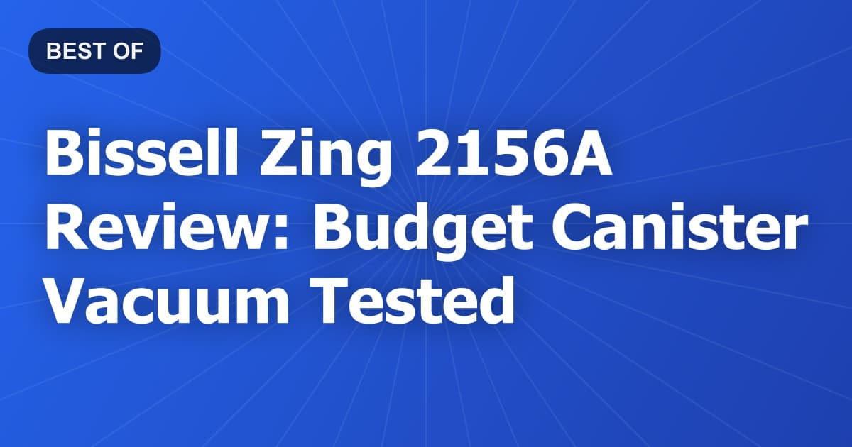 Bissell Zing 2156A Review: Budget Canister Vacuum Tested
