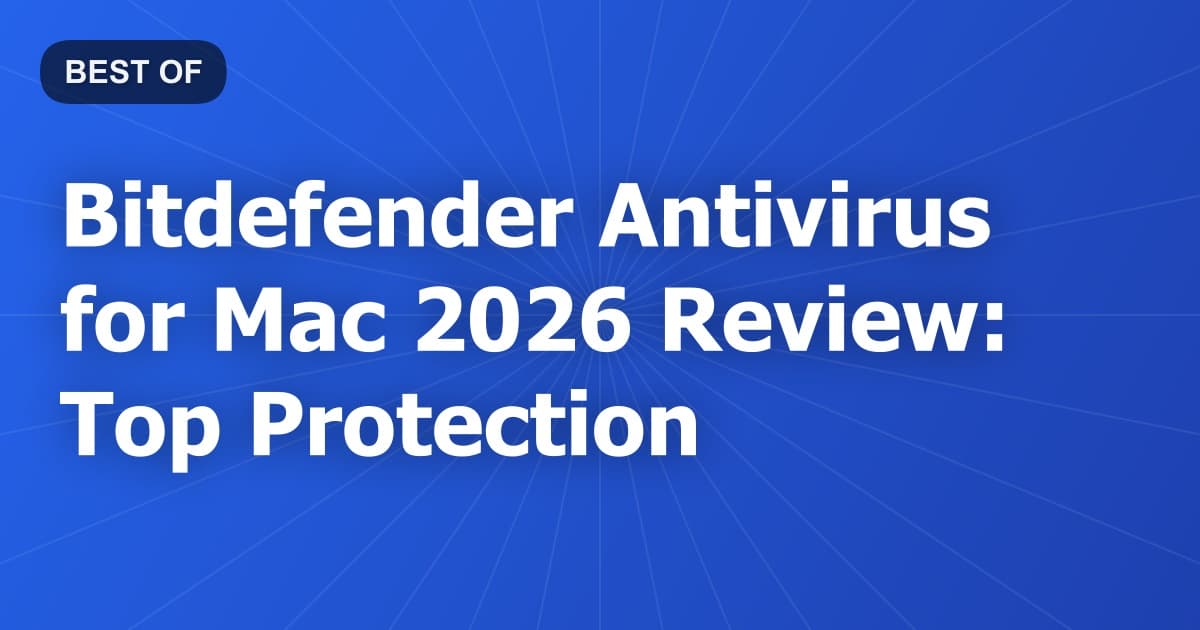 Bitdefender Antivirus for Mac 2026 Review: Top Protection