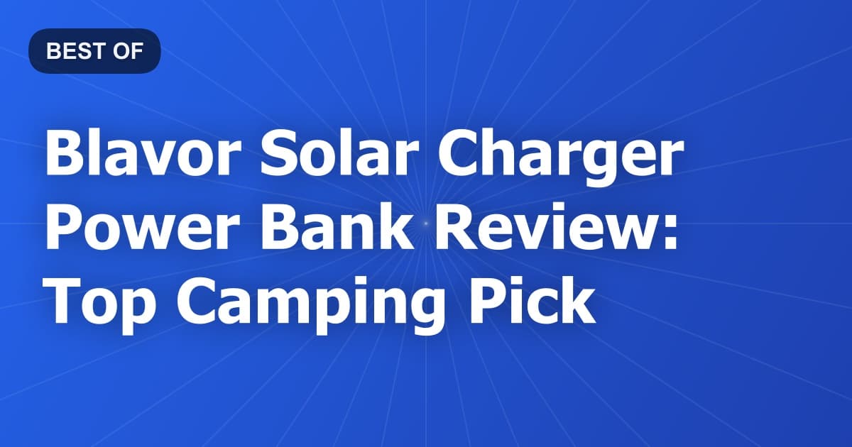Blavor Solar Charger Power Bank Review: Top Camping Pick