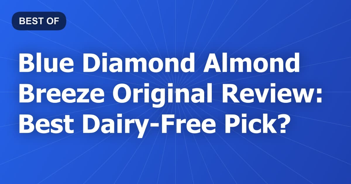 Blue Diamond Almond Breeze Original Review: Best Dairy-Free Pick?
