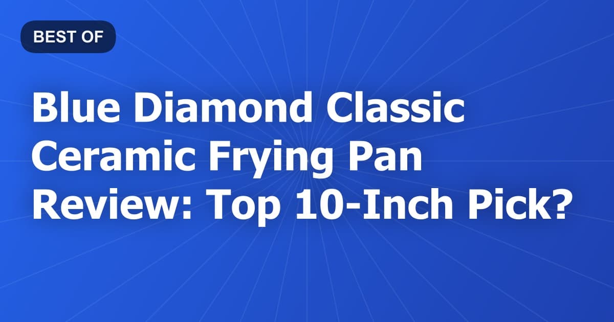 Blue Diamond Classic Ceramic Frying Pan Review: Top 10-Inch Pick?