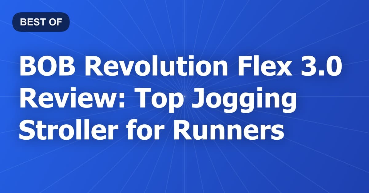 BOB Revolution Flex 3.0 Review: Top Jogging Stroller for Runners