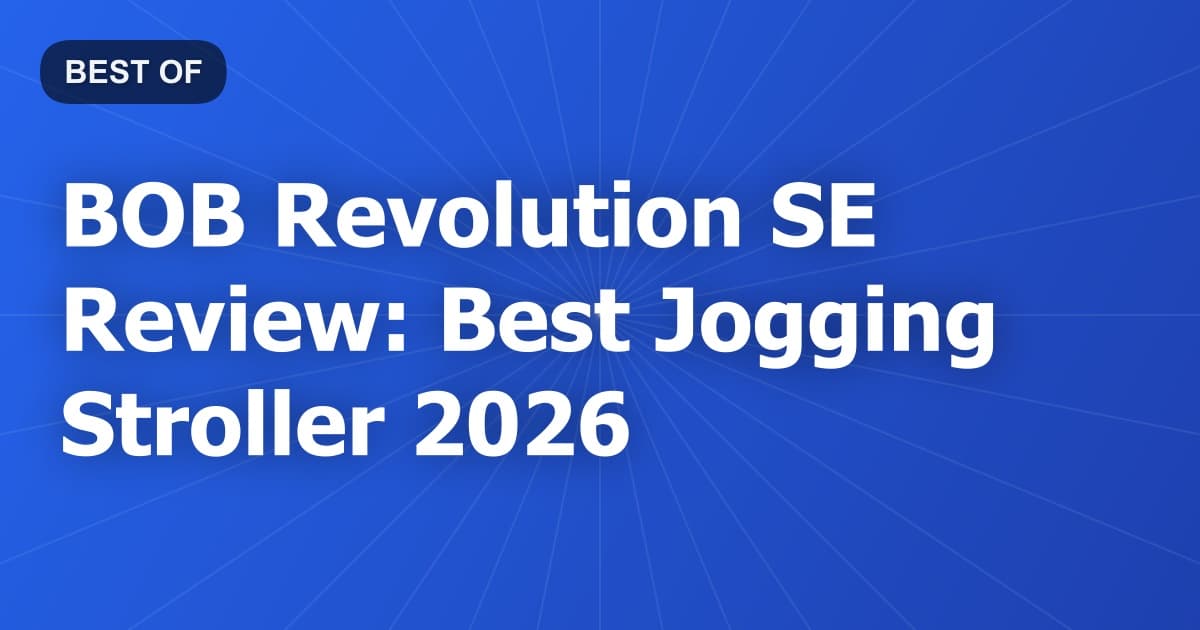 BOB Revolution SE Review: Best Jogging Stroller 2026