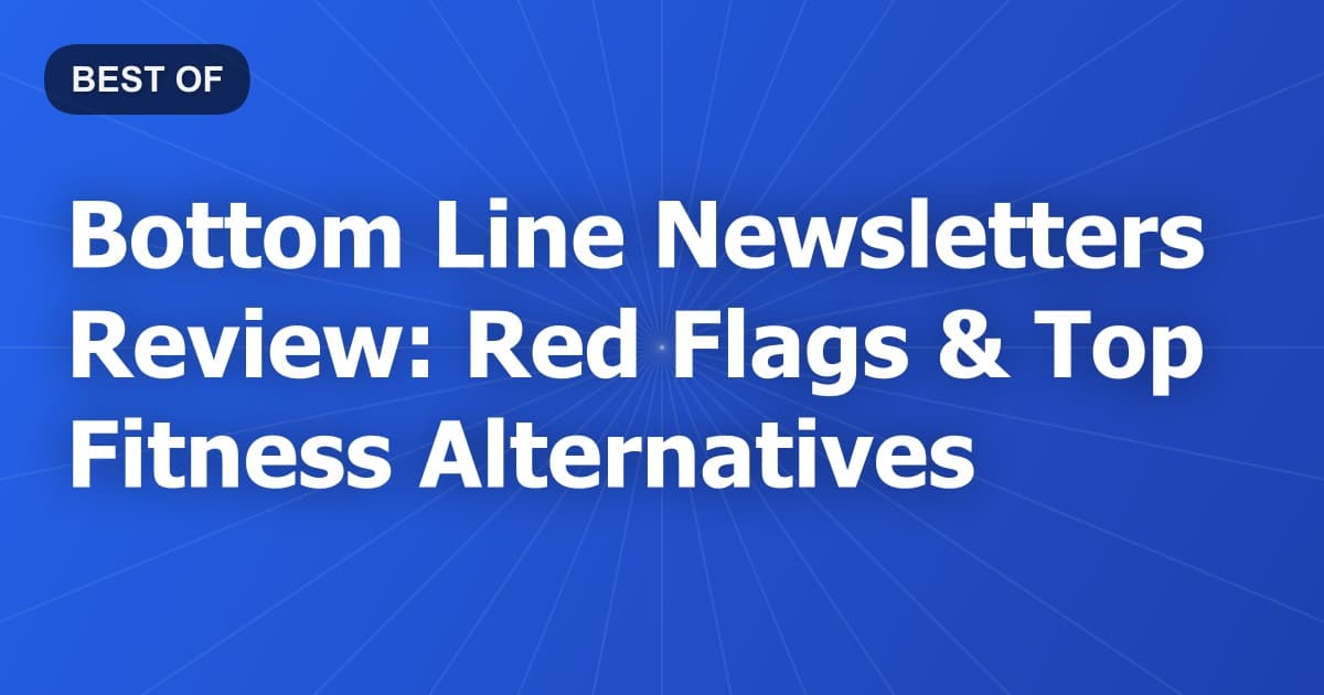 Bottom Line Newsletters Review: Red Flags & Top Fitness Alternatives