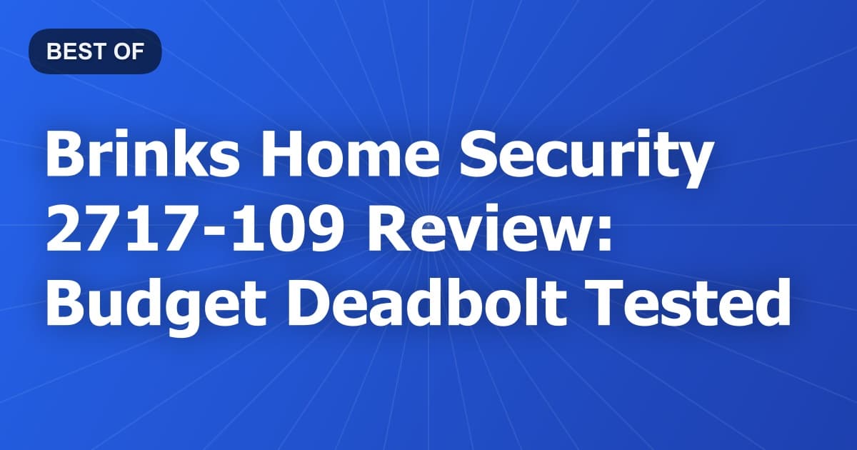 Brinks Home Security 2717-109 Review: Budget Deadbolt Tested