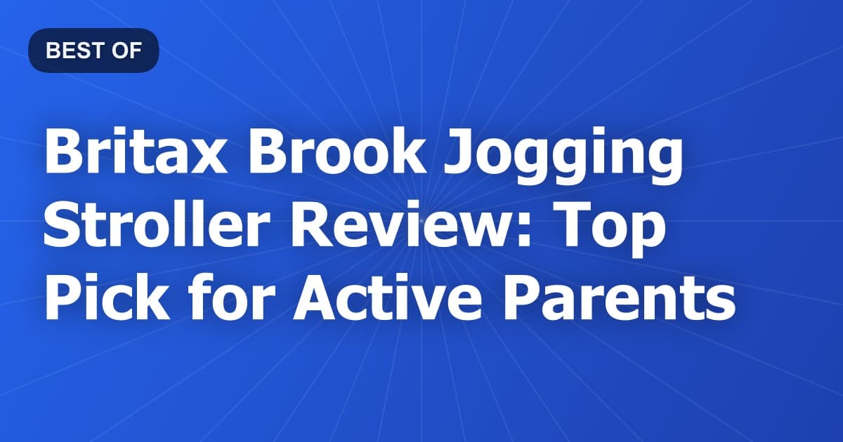 Britax Brook Jogging Stroller Review: Top Pick for Active Parents
