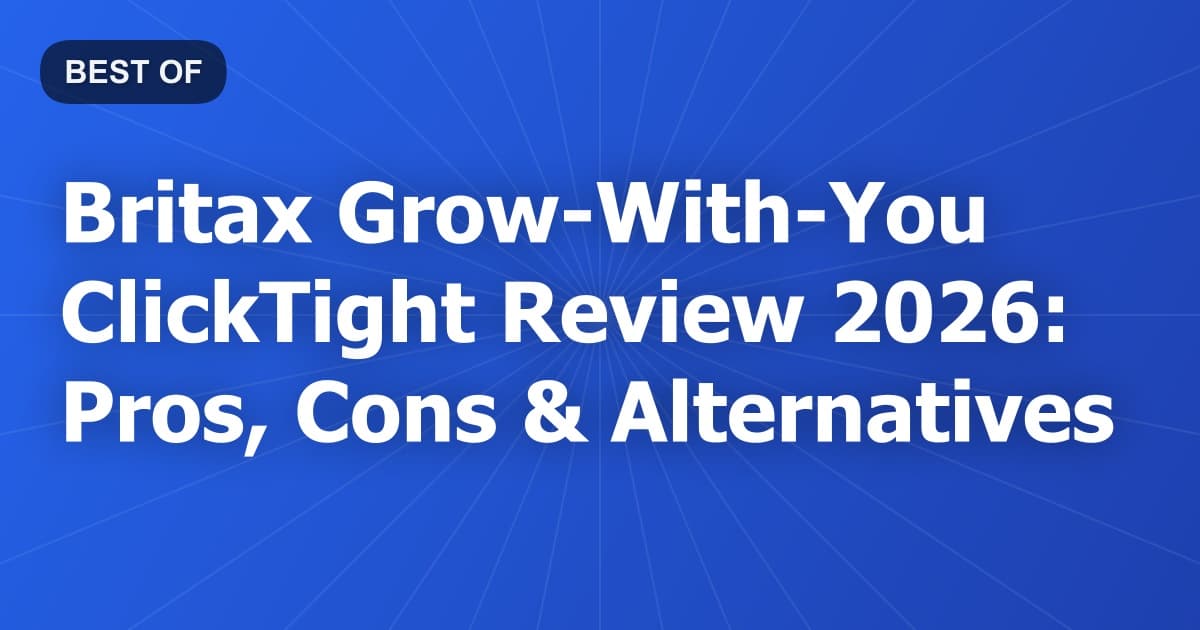 Britax Grow-With-You ClickTight Review 2026: Pros, Cons & Alternatives
