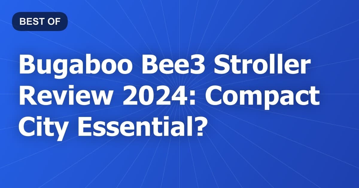 Bugaboo Bee3 Stroller Review 2024: Compact City Essential?