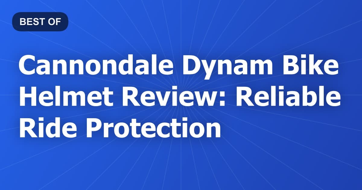 Cannondale Dynam Bike Helmet Review: Reliable Ride Protection