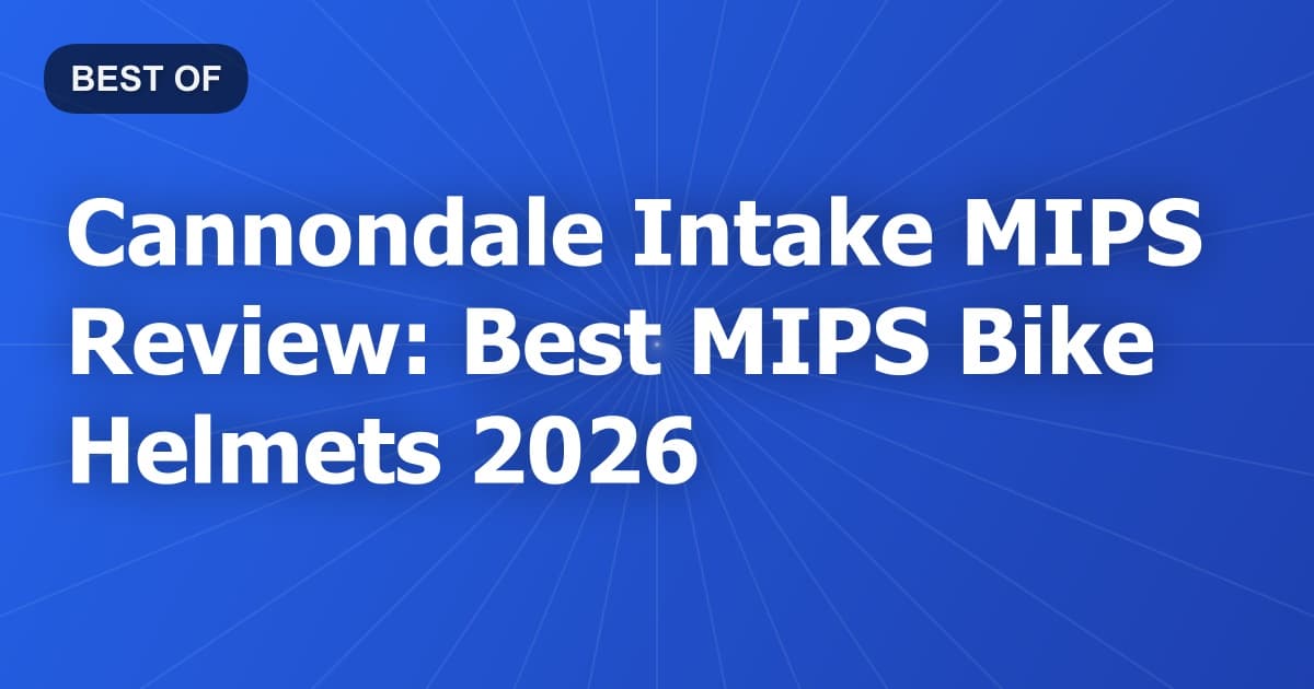Cannondale Intake MIPS Review: Best MIPS Bike Helmets 2026