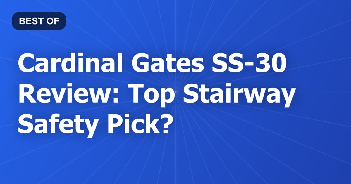 Cardinal Gates SS-30 Review: Top Stairway Safety Pick?