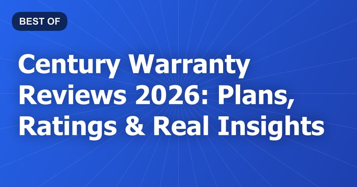 Century Warranty Reviews 2026: Plans, Ratings & Real Insights