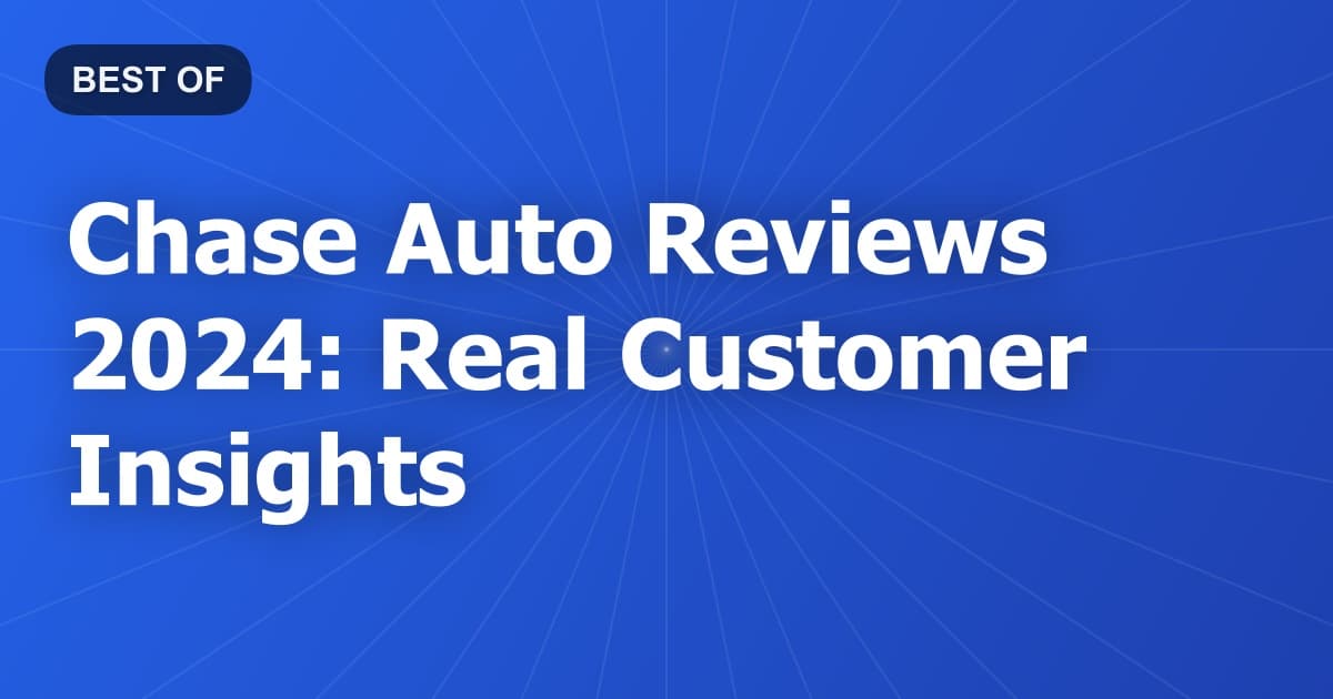 Chase Auto Reviews 2024: Real Customer Insights