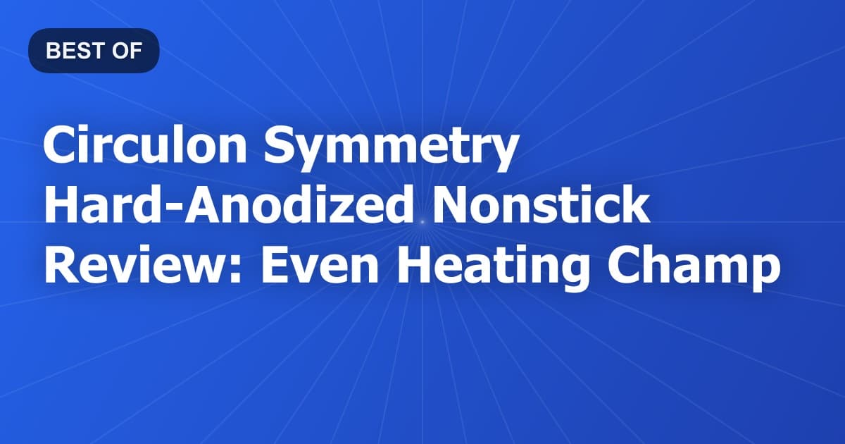 Circulon Symmetry Hard-Anodized Nonstick Review: Even Heating Champ