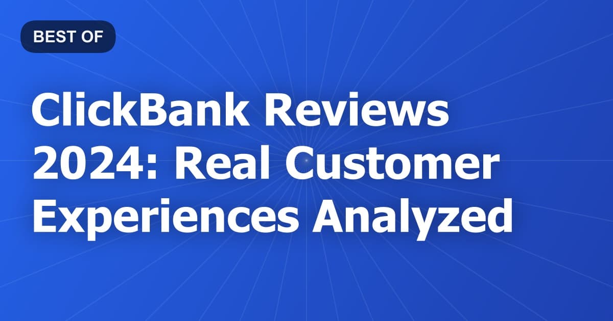 ClickBank Reviews 2024: Real Customer Experiences Analyzed