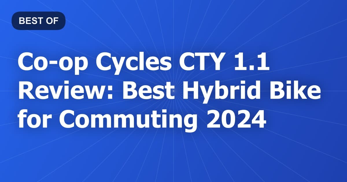 Co-op Cycles CTY 1.1 Review: Best Hybrid Bike for Commuting 2024