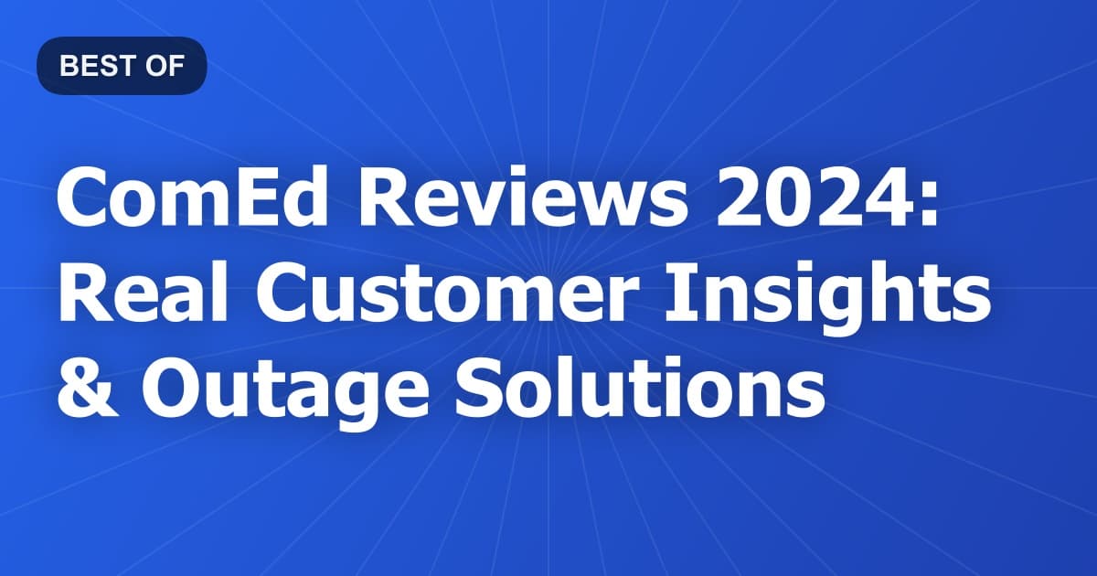 ComEd Reviews 2024: Real Customer Insights & Outage Solutions