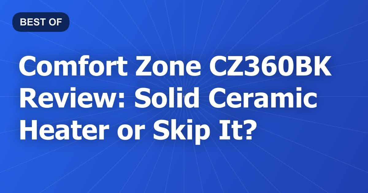 Comfort Zone CZ360BK Review: Solid Ceramic Heater or Skip It?