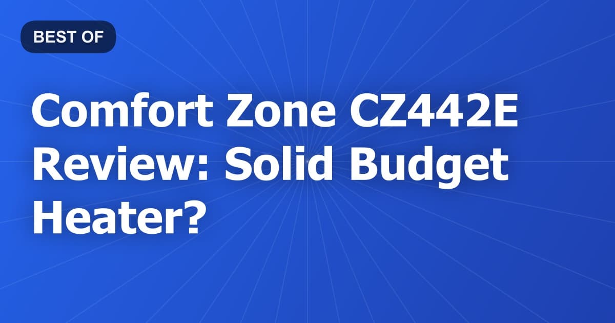 Comfort Zone CZ442E Review: Solid Budget Heater?