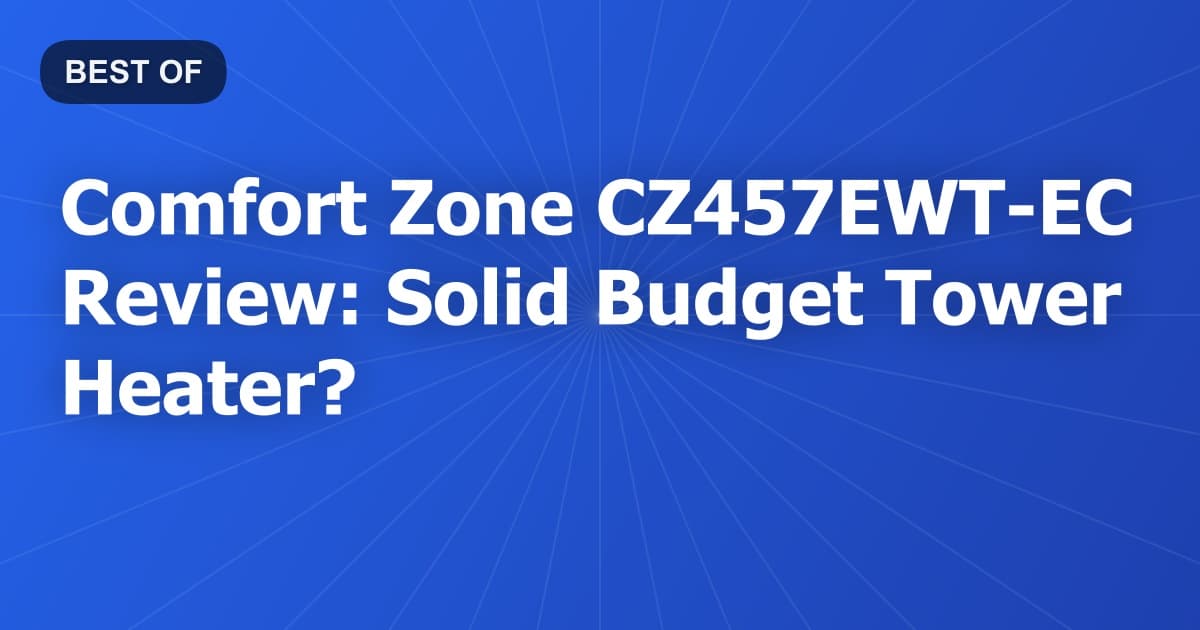 Comfort Zone CZ457EWT-EC Review: Solid Budget Tower Heater?