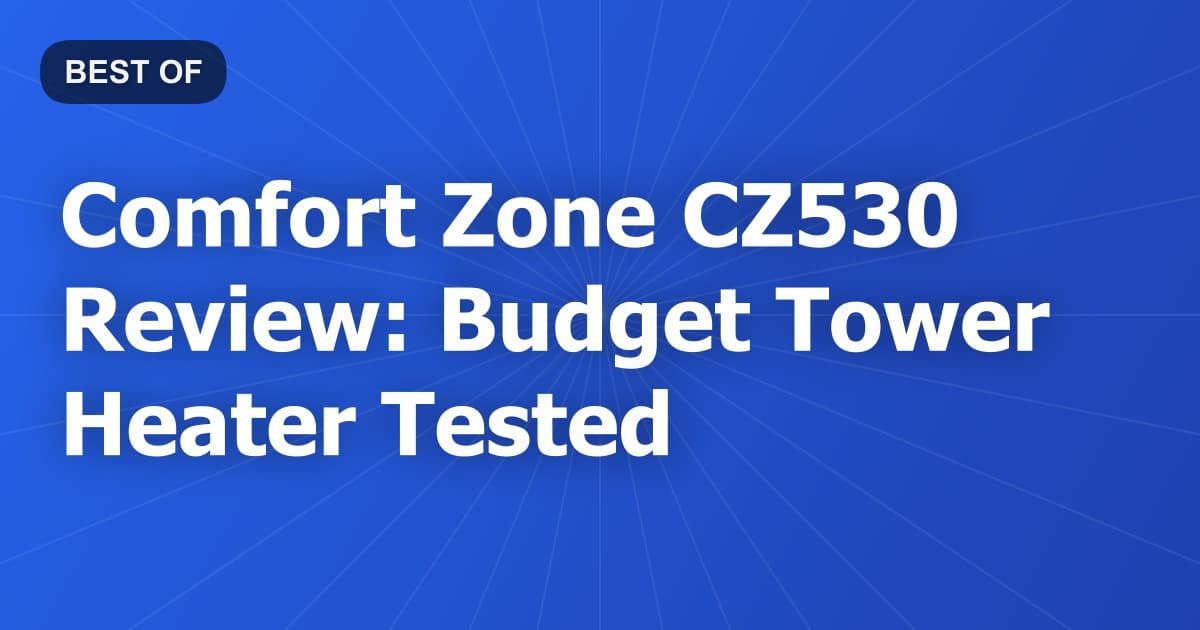 Comfort Zone CZ530 Review: Budget Tower Heater Tested