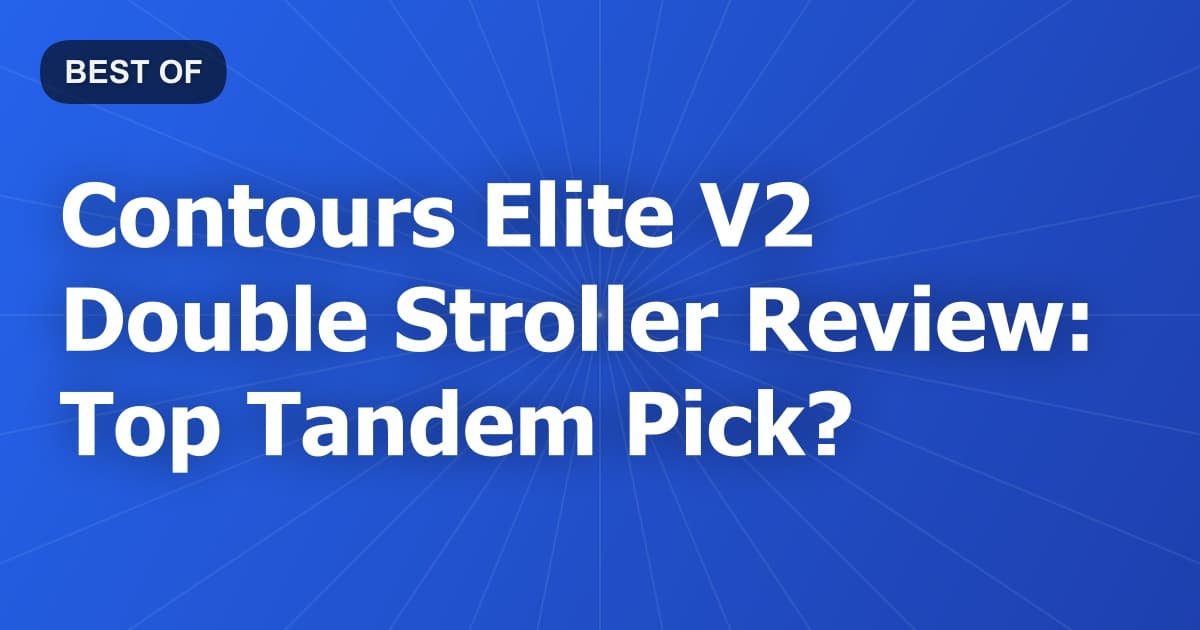 Contours Elite V2 Double Stroller Review: Top Tandem Pick?