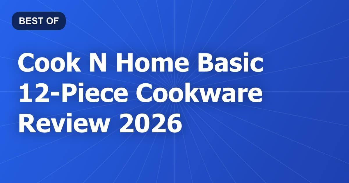 Cook N Home Basic 12-Piece Cookware Review 2026