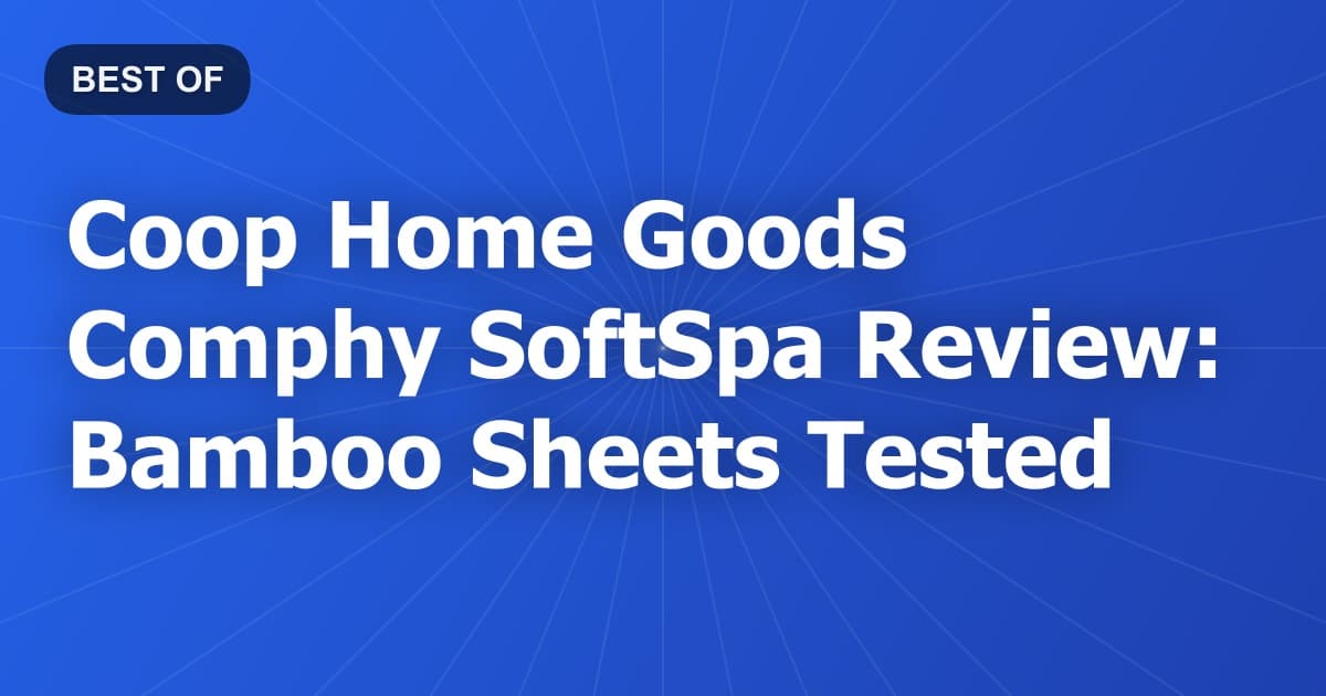 Coop Home Goods Comphy SoftSpa Review: Bamboo Sheets Tested
