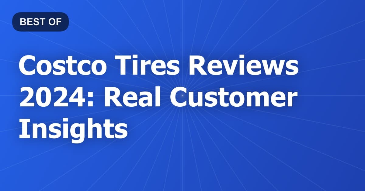 Costco Tires Reviews 2024: Real Customer Insights