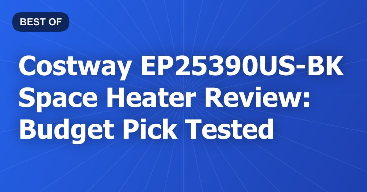 Costway EP25390US-BK Space Heater Review: Budget Pick Tested