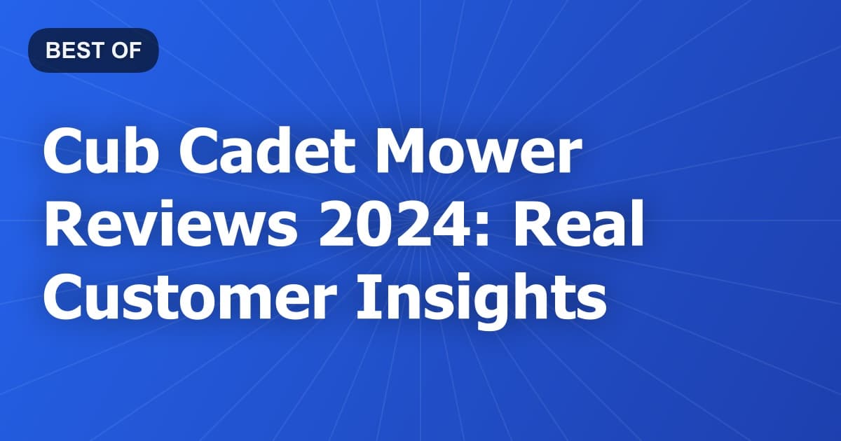 Cub Cadet Mower Reviews 2024: Real Customer Insights