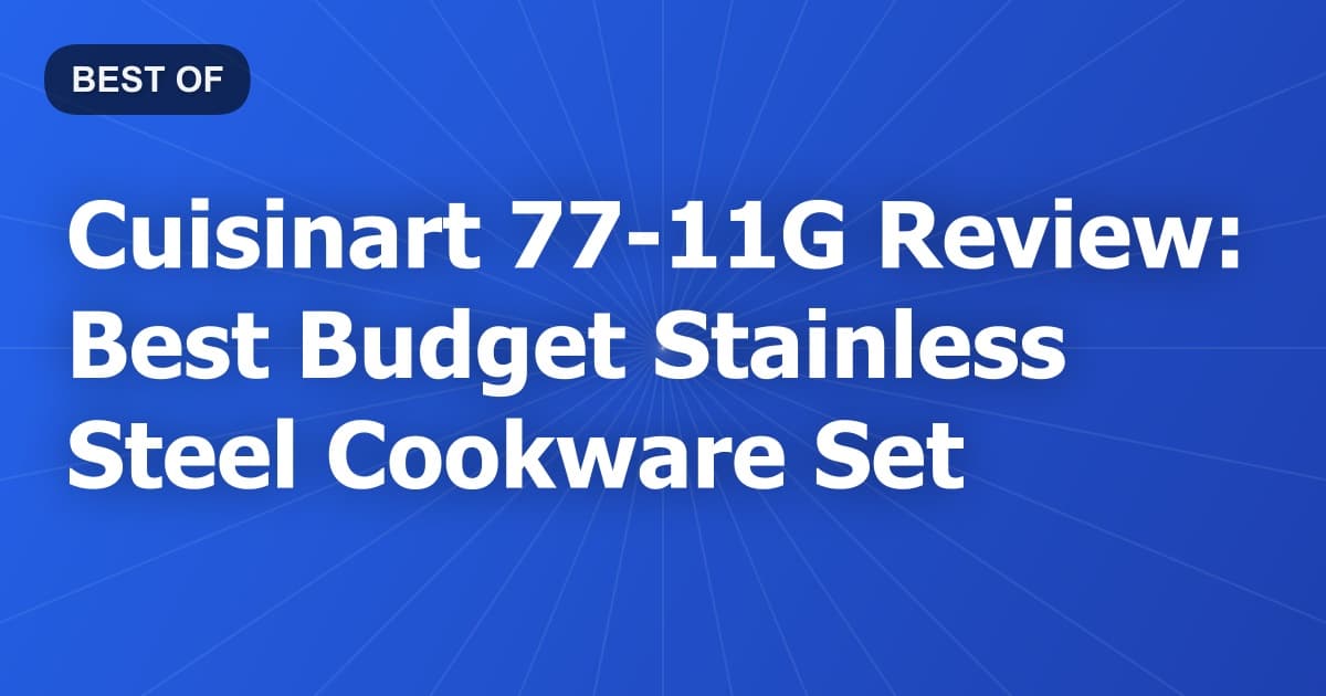 Cuisinart 77-11G Review: Best Budget Stainless Steel Cookware Set