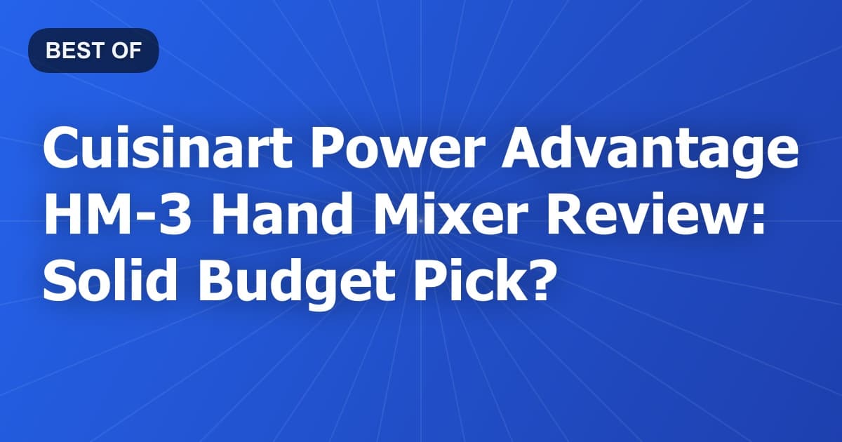 Cuisinart Power Advantage HM-3 Hand Mixer Review: Solid Budget Pick?