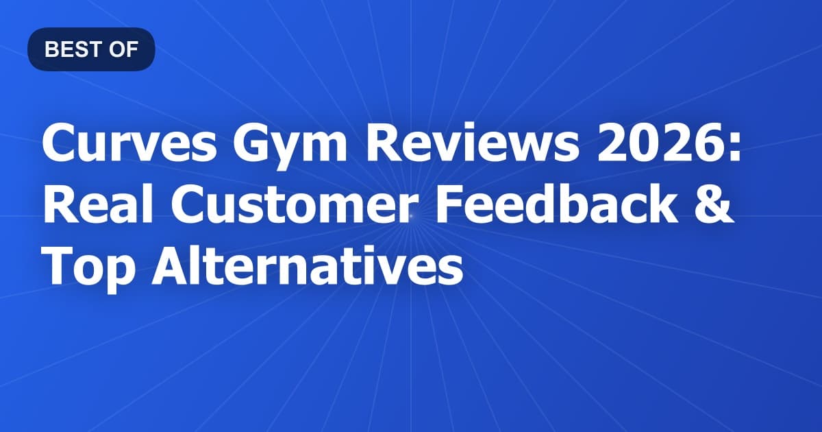 Curves Gym Reviews 2026: Real Customer Feedback & Top Alternatives