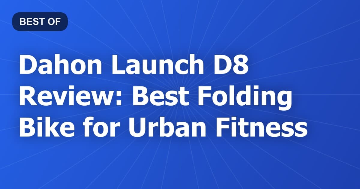 Dahon Launch D8 Review: Best Folding Bike for Urban Fitness