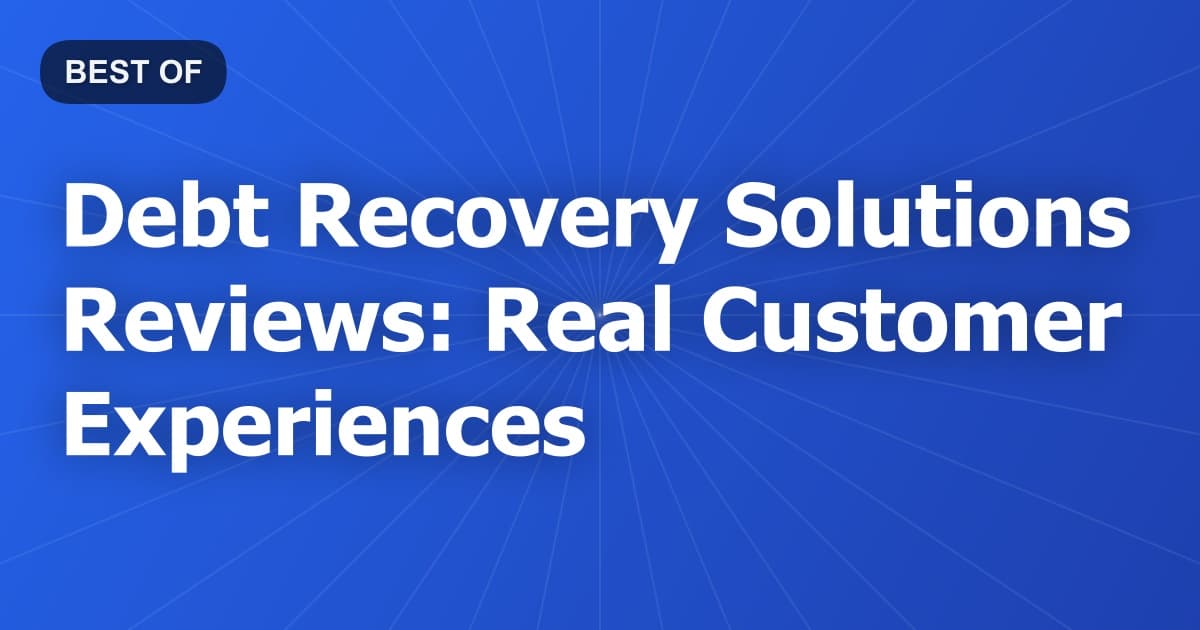 Debt Recovery Solutions Reviews: Real Customer Experiences