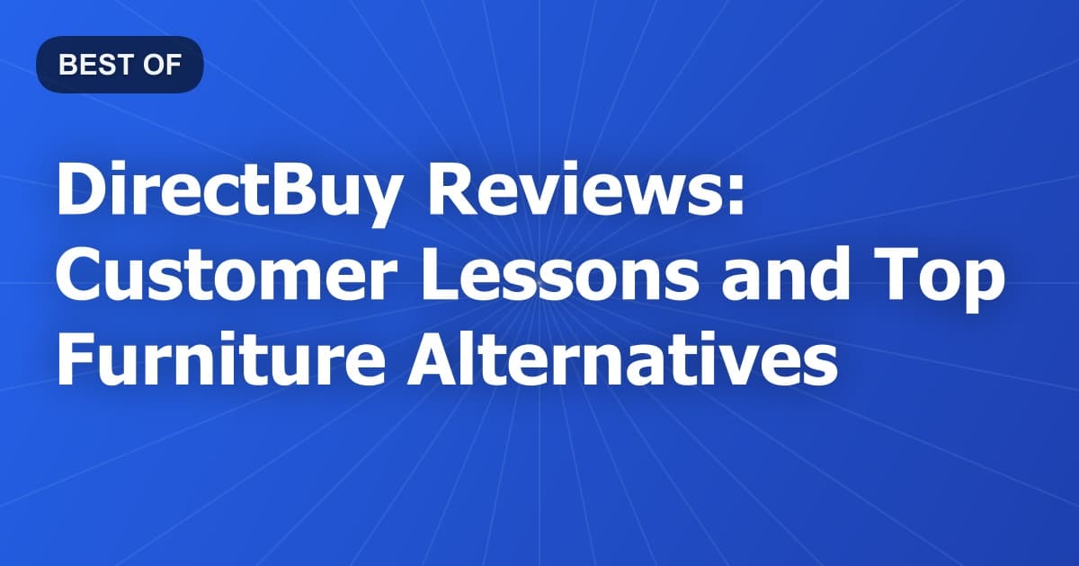 DirectBuy Reviews: Customer Lessons and Top Furniture Alternatives